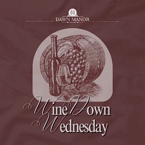 &ldquo;Dawn Manor&rdquo; wine-themed graphic with a bottle and grapes in a circle, plus the text &ldquo;Wine Down Wednesday.&rdquo;