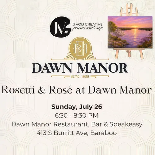 An event poster reading &ldquo;Dawn Manor: Rosetti & Rose at Dawn Manor,&rdquo; Sunday July 26, 6:30&ndash;8:30 PM at Dawn Manor Restaurant, Bar & Speakeasy, Baraboo.