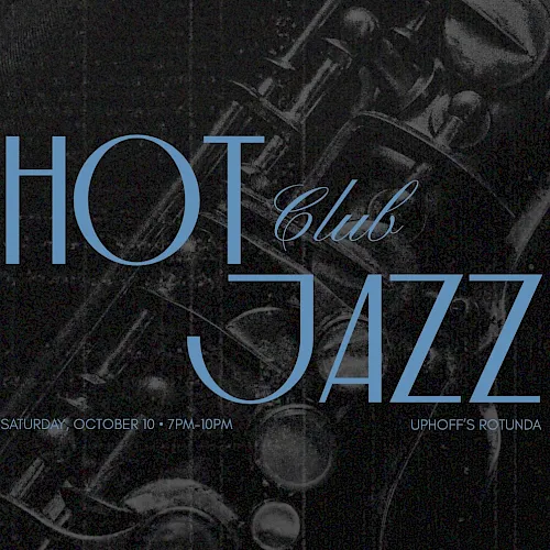 A dark event flyer reading “HOT Club” with “JAZZ” and details: Saturday Oct 10, 7pm–10pm at Uhoff’s Rotunda.